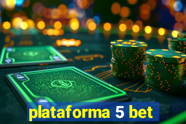 plataforma 5 bet